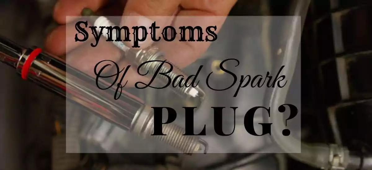 symptoms of bad spark plugs
