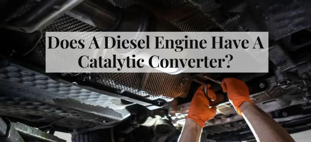 Does A Diesel Engine Have A Catalytic Converter