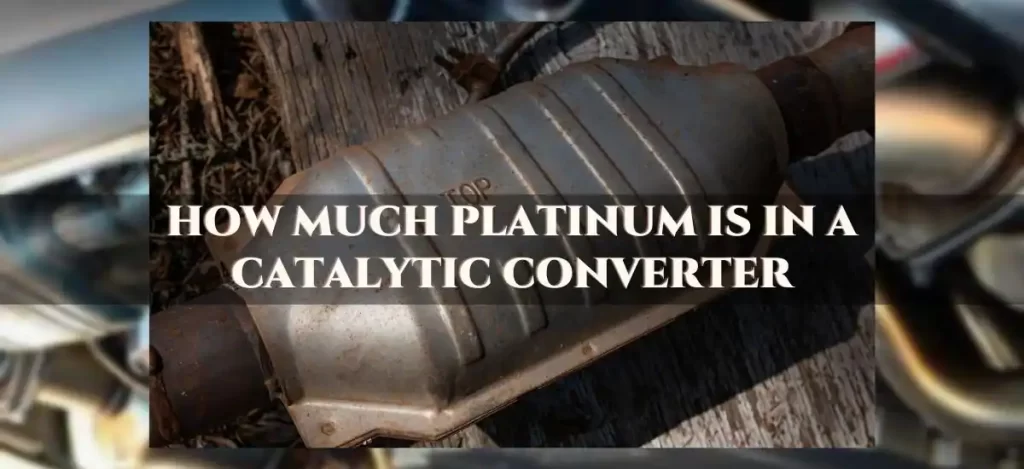 How Much Platinum Is In A Catalytic Converter